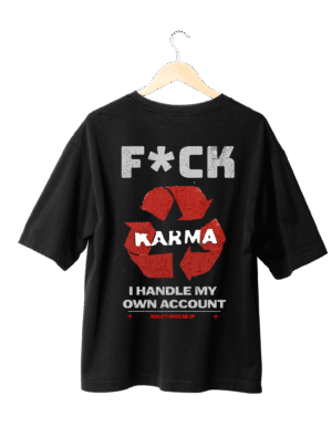 fck_karma Karma Quote Graphic T-Shirt (Oversized)